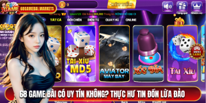 68 game bài có uy tín không