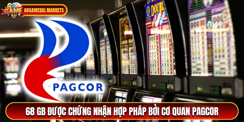 68GB được chứng nhận hợp pháp bởi cơ quan PAGCOR