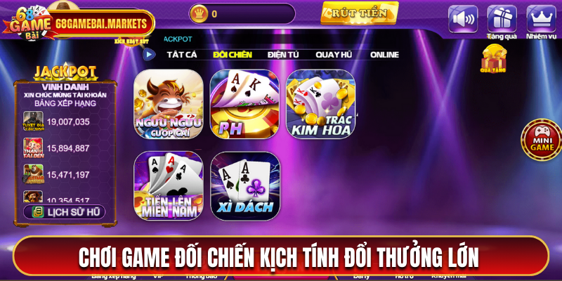 Chơi game đối chiến kịch tính đổi thưởng lớn