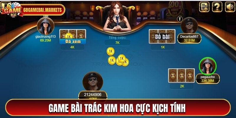 Game bài Trác Kim Hoa cực kịch tính