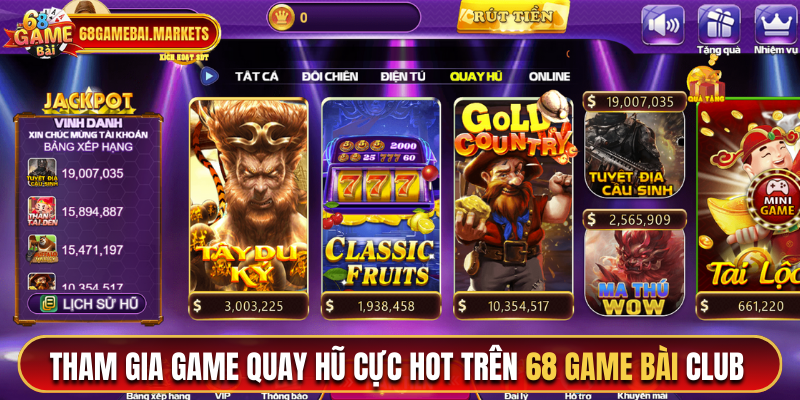 Tham gia game quay hũ cực hot trên 68 game bài Club