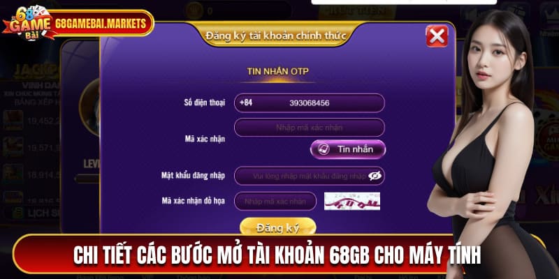 Chi tiết các bước mở tài khoản 68 game bài cho máy tính