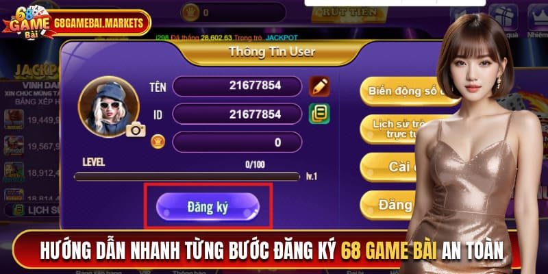 Hướng Dẫn Nhanh Từng Bước Đăng Ký 68 Game Bài An Toàn