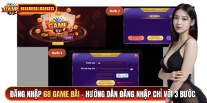 Đăng Nhập 68 Game Bài - Hướng Dẫn Đăng Nhập Chỉ Với 3 Bước