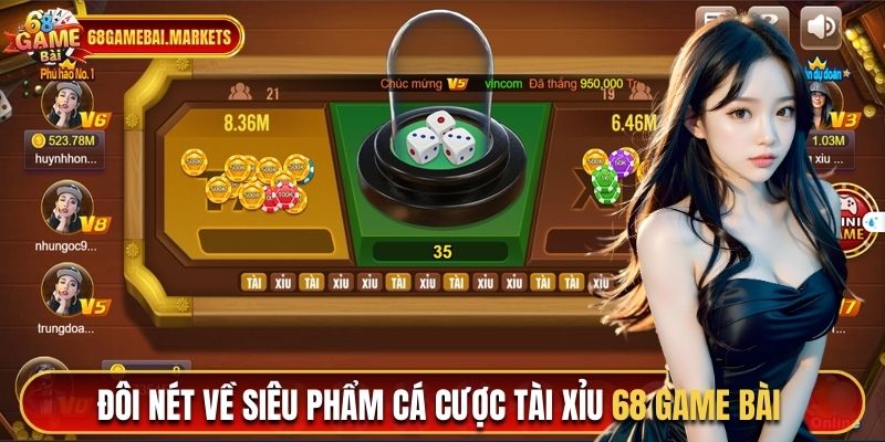 Đôi nét về siêu phẩm cá cược tài xỉu 68 game bài