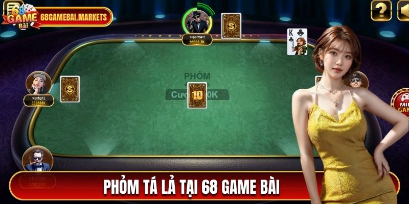 Game bài dân gian Phỏm Tá Lả tại 68 game bài