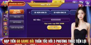 Nạp Tiền 68 Game Bài Thần Tốc Với 3 Phương Thức Tiện Lợi